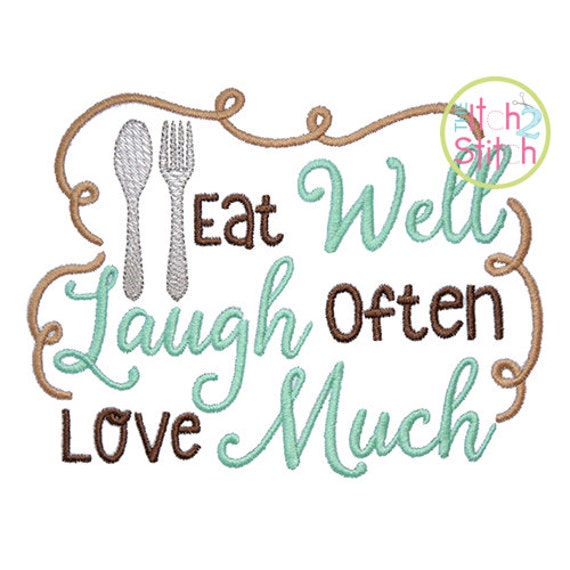 Eat Well Laugh Often Love Much embroidery design INSTANT
