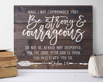 Rustic Bible Verse Signs - Scripture Signs - Bible Verse Art Canvas - Bible Verse Sign - Joshua 1 9 Wall Art - Be Strong And Courageous