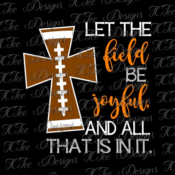 Let the Field be Joyful Christian Football Cross Mom Design