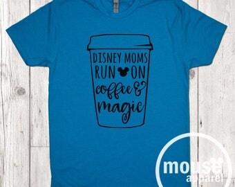 Disney Moms Coffee and Magic Unisex T-Shirt/Disney Mom Unisex Tee/Disney Mom Coffee Unisex Tee