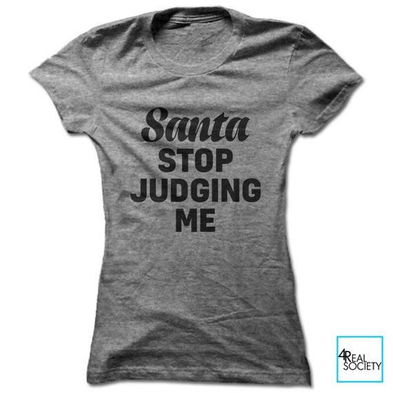 santa stop judging me shirt