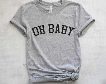 Oh baby maternity shirt, pregnancy announcement tshirt, cute maternity summer tshirt, mom to be shirt, mama bear, preggers shirt, don't eat