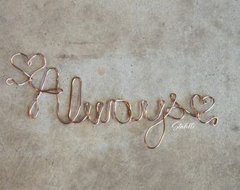 Always Copper Wire Words, Wire Sculpture, Always Sign, Wire Word Art, Copper Wire Signs, Wire Sign, Copper Wire Sign, Copper Wall Art, Wire
