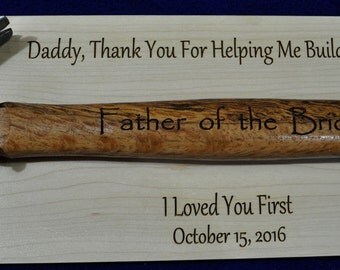 Father Of The Bride ~ Engraved Hammer Display ~ Gift For Dad ~ Gift For Husband ~ Father Of The Groom ~ Stepfather ~ Wedding ~ Hammer Gift ~
