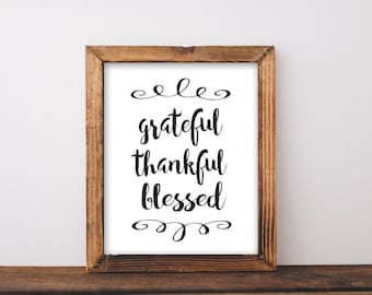 Grateful, Thankful, Blessed, sign, printable, printables, wall art, wall decor, art prints, black and white, home decor, print art, prints