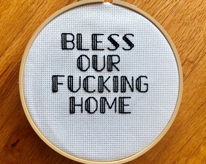 BLESS OUR F****G HOME Needlepoint