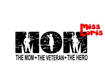 MOM the Mom veteran the hero Distressed SVG Cut file Cricut explore file t shirt decal Army military
