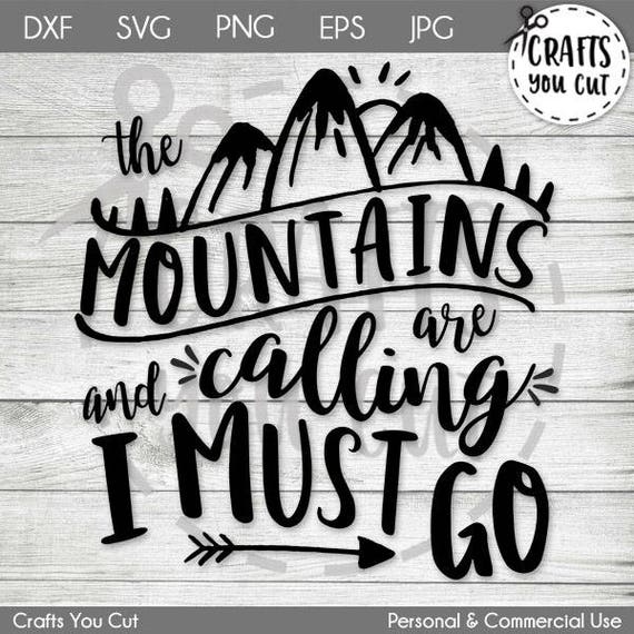 Download SVG DXF EPS Cut File The Mountains Are Calling And I Must Go