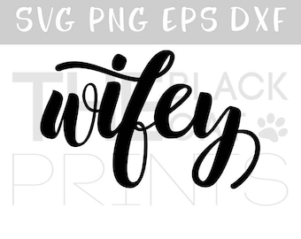 Wifey svg design Cricut svg Wedding party Gift for Wife SVG cutting file Iron on design T-shirt Svg heat transfer Wifey png file Saying svg