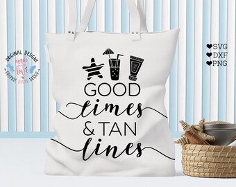 Good times and tan lines svg cutting file, beach svg, tan lines svg, summer svg, girls svg, vacation svg, t-shirt svg, nautical svg, iron on