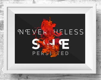 Nevertheless She Persisted Quote Elizabeth Warren Quote, Nevertheless Quote Civil Rights, Liberal, Feminist Poster Print, Protest Art Prints
