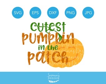 Cutest Pumpkin in the Patch SVG, Cutest Pumpkin SVG, Cricut Pumpkin, Cute Halloween SVG, Cute Pumpkin Svg, Pumpkin in the Patch Svg