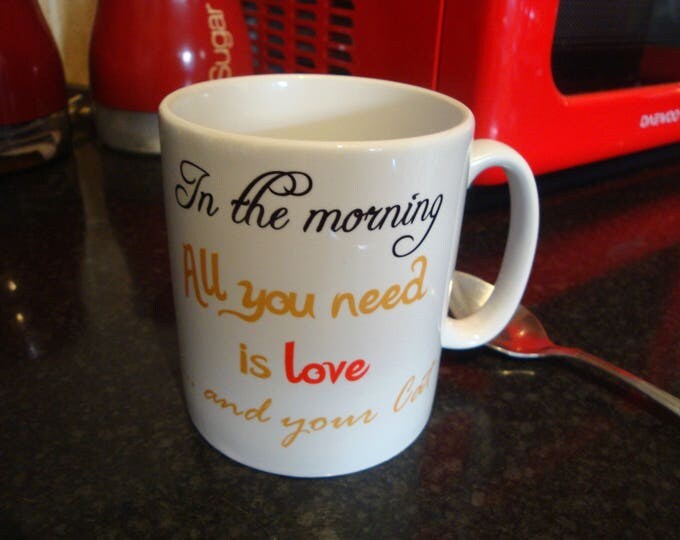 Personalised "All you need is LOVE ... and your Cat Mug