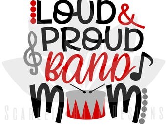 Loud and Proud Band Mom, Drum, Music Note SVG cut file for silhouette cameo and cricut