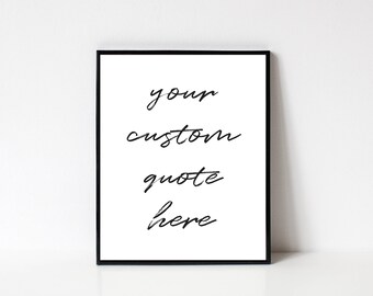 Custom Quote Wall Art, Personalized Quote, Custom Wall Art, Custom Quote Printable, Custom Order, Wall Art Quote, Custom Print