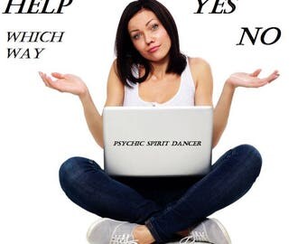 Psychic reading, 24 Hr need help? Yes or No, Which Way, Choices, Healing, Guidance Reading