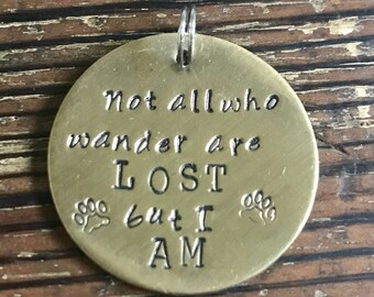 Not All Who Wander Are Lost, But I Am! - Large 1 1/4" Custom Pet Id Tag - Personalized Hand-Stamped Dog Name Tag