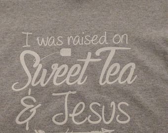 i was raised on sweet tea and jesus