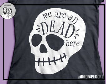 We are all dead here, clipart digital download svg, png, dxf, eps, Cricut silhouette printable, disney svg files, cameo