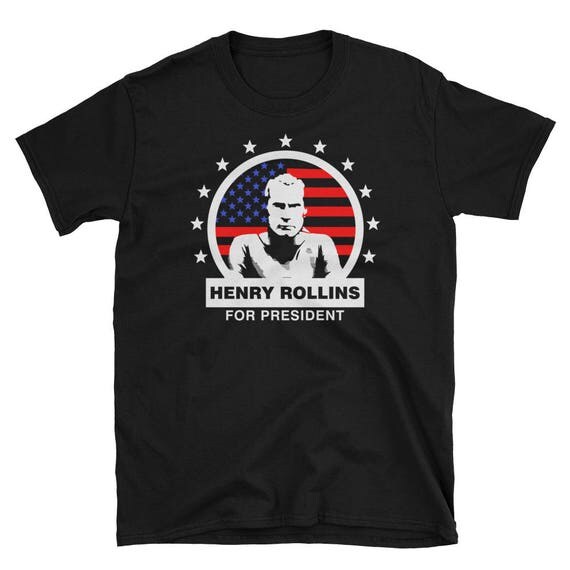 Henry Rollins For President Shirt Henry Rollins Shirt Black
