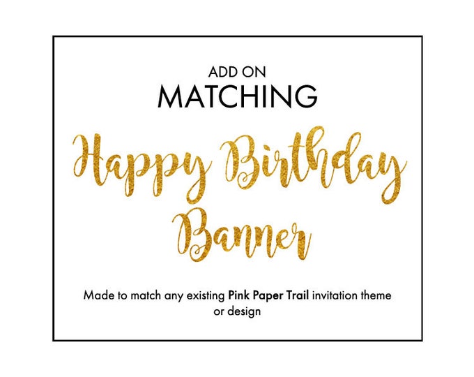 Printable Happy Birthday Banner Add-On To Match Any Party Invitation Theme or Design Printable Digital File