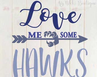 Love Me Some Hawks SVG, PNG, DXF files, instant download