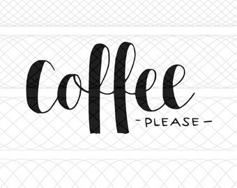 Coffee Please SVG, PNG, and STUDIO3 Cut Files for Silhouette Cameo/Portrait and Cricut Explore DIY Craft Cutters