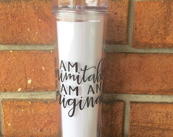 I am Inimitable I am an Original Tumbler | Tall Skinny Coffee Tumbler | Hamilton Broadway | Hamilton Tumbler | Southern Sweetheart Gifts