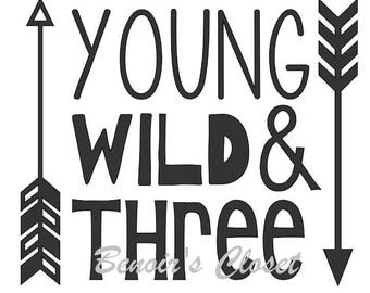 Young Wild and Three SVG File, Vector, Cricut, Silhouette - instant download