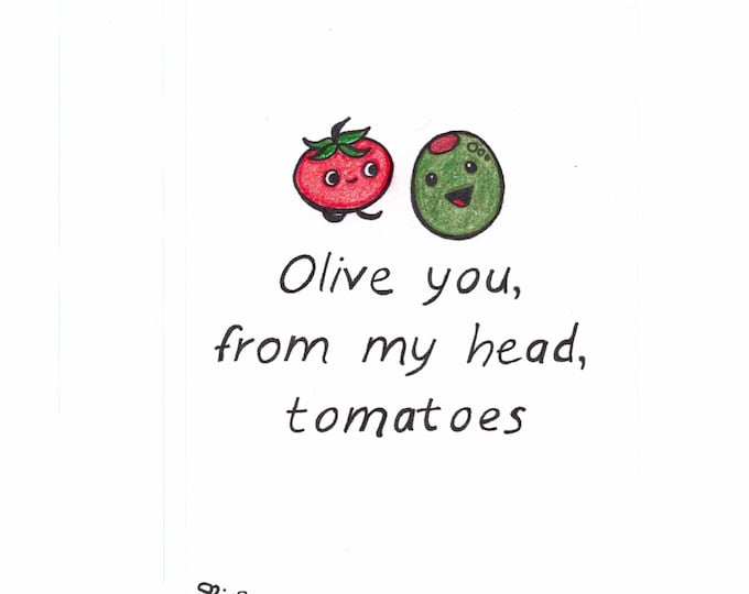 Olive You from my head Tomatoes