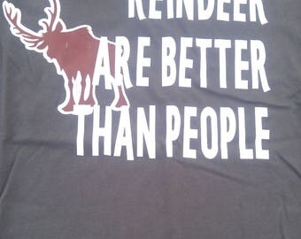 reindeer are better than people shirt