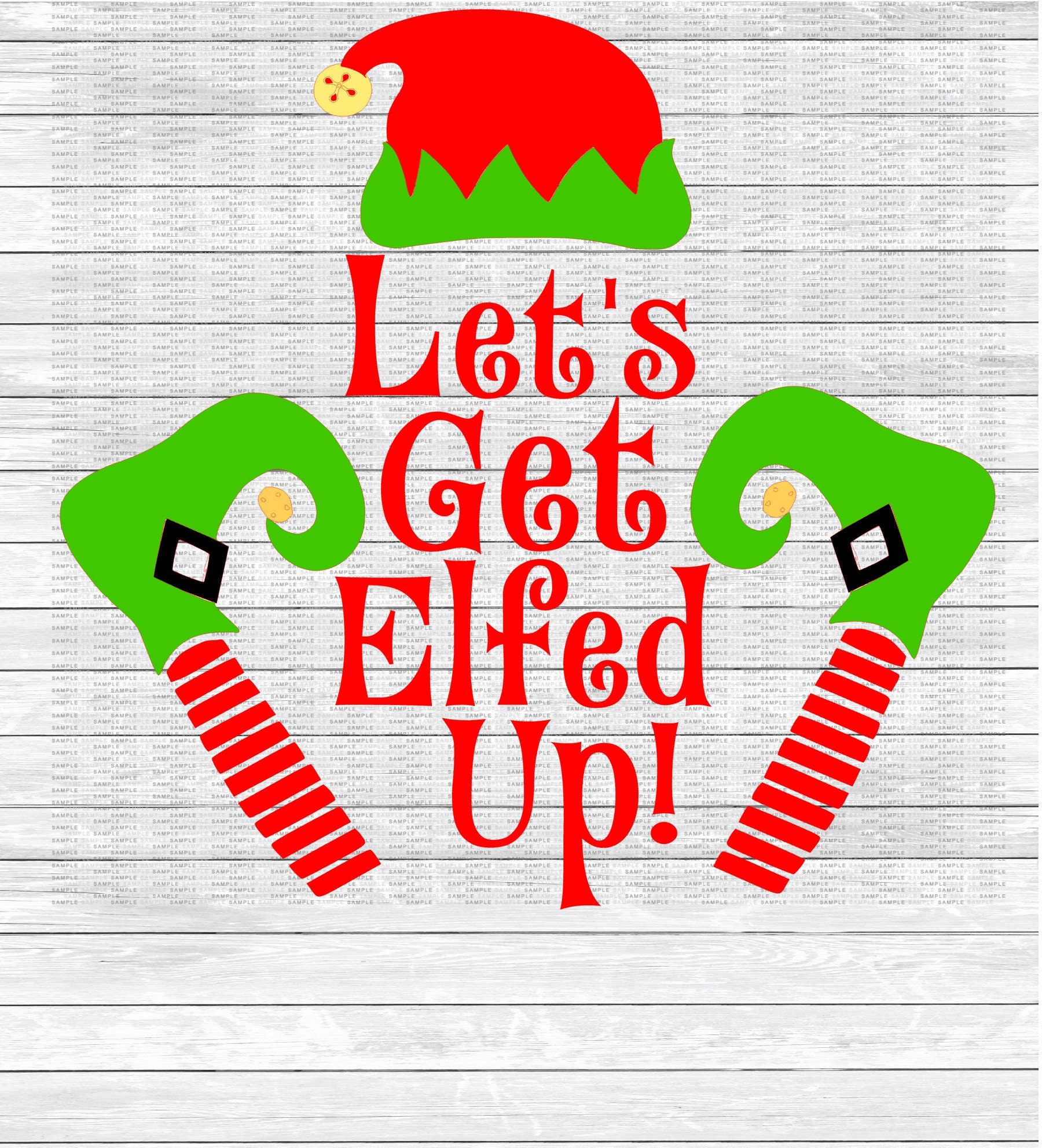 Download Let's Get Elfed Up Funny Christmas Digital File