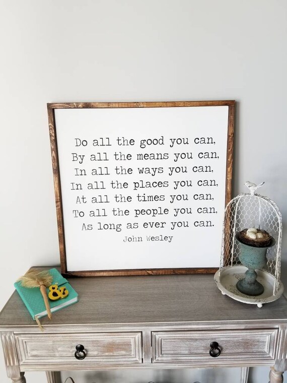 Do all the good you can John Wesley Quote Quote Sign Wood