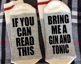BRING ME A GIN & Tonic - If You Can Read This Socks - Gin and Tonic Gifts - Novelty Socks