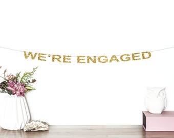 We're Engaged Glitter Banner | Engagement Banner | Bridal Shower Banner | Engagement Party | Engaged Banner | We're Engaged | Bridal Shower