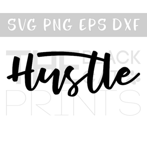 Hustle svg cutting file Cricut svg Sayings cut file T-shirt