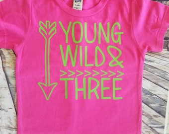 Yong wild and three shirt, birthday shirt, third birthday
