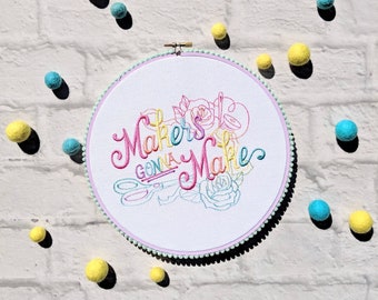 Makers Gonna Make Embroidery Hoop Art-Makers Gonna Make Sign-Makers Gonna Make Art-Makers Gonna Make Wall Hanging-Craft Room Decor