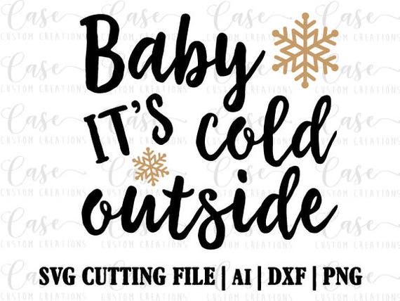 Download Baby it's Cold Outside SVG Cutting File Ai Dxf and PNG