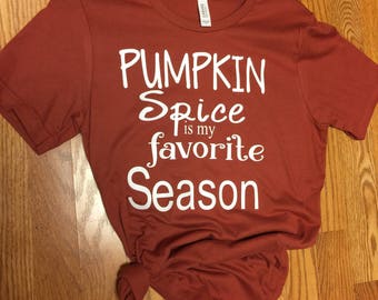 pumpkin spice is my favorite season shirt