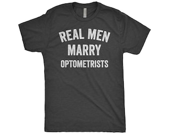 Husband Shirt, Real Men Marry Optometrists, Optometrists Gift, Eye Doctor Gift, Wife To Husband Gift, Next Level Apparel Tri-Blend Shirt