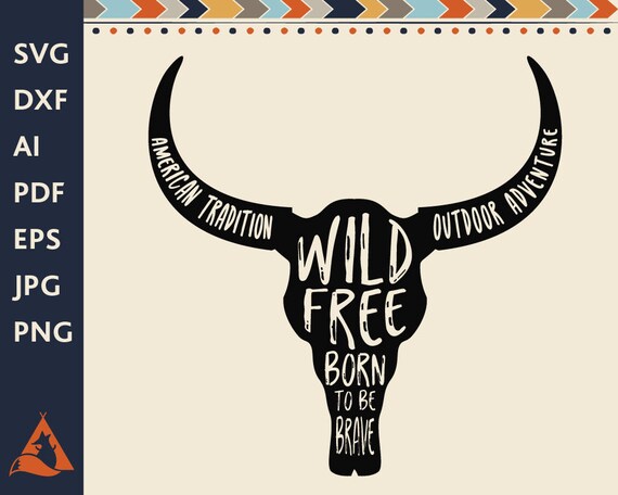 Download Bull Skull Svg Wild And Free Svg Files Inspiration Quotes