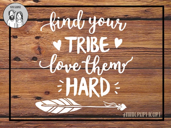 Find Your Tribe Love Them Hard SVG Vector File. Cricut Explore