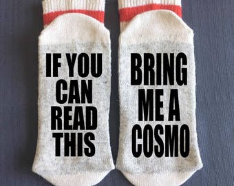 Cosmo - Bring me a Cosmo - If you Can Read This - Bring me a Cosmo Socks - Cosmopolitan Gifts - Gifts - Novelty Socks