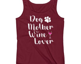 Dog Mother Wine Lover T-Shirt For Mom, Wife and Girlfriend Ladies' Tank Top