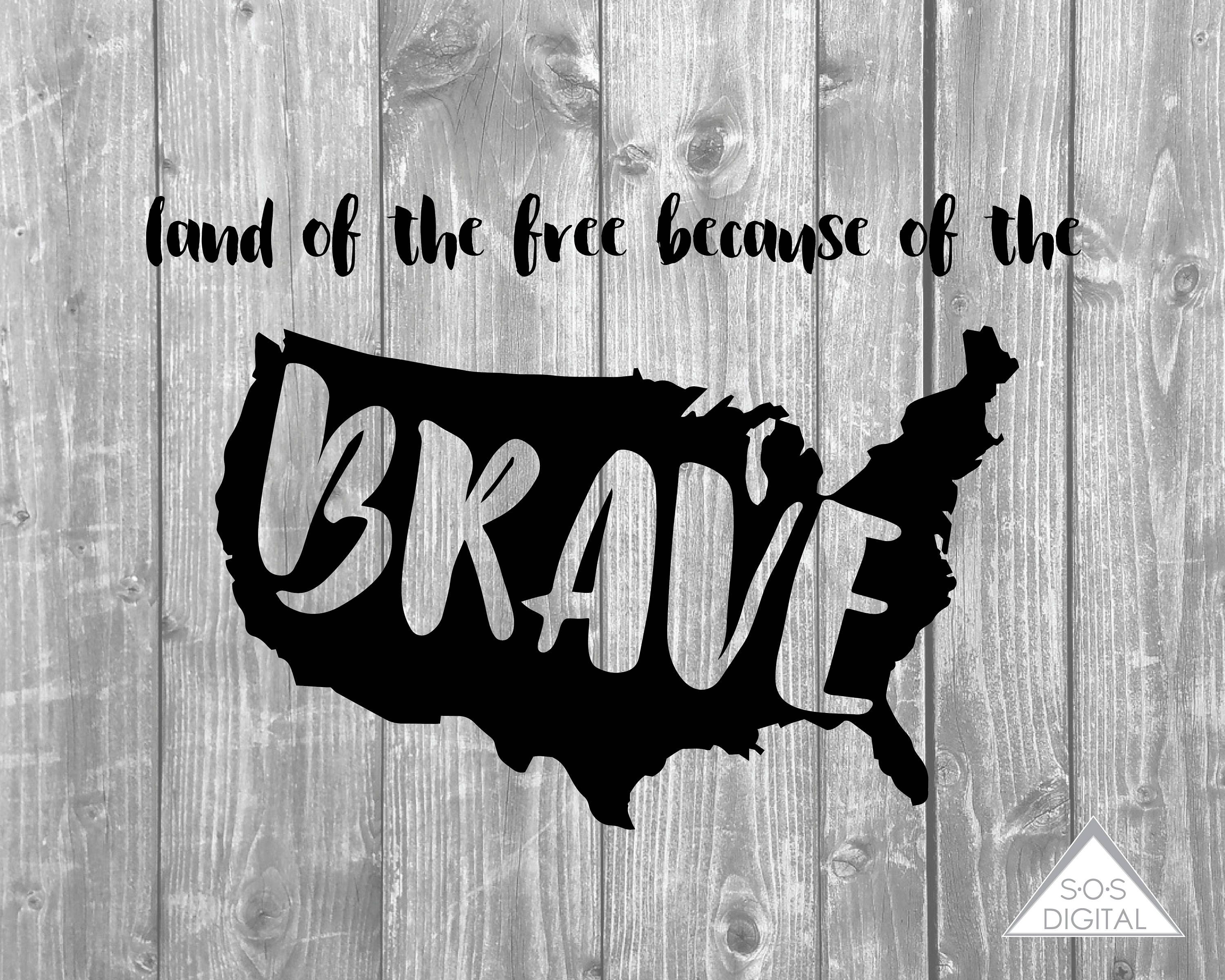 Download Land of the Free Because of the Brave PNG File SVG Cut File