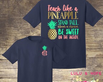 Teacher Team Shirts, Teacher Shirt, Teaching School Gift, Monogrammed Teacher Shirt, Teacher Gifts, Teach Like a Pineapple Shirt, Elementary