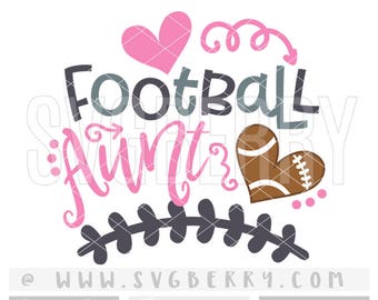 Football Aunt SVG / Aunt Shirt Aunt Gift Aunt Squad / Football Auntie Onesie / Football Mom Shirt / BAE Best Aunt Ever / Cutting Files /Bk