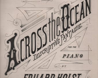 Across the Ocean, Descriptive Fantaisie for the Piano, Sheet Music by Eduard Holst, 1880, good shape, Vintage