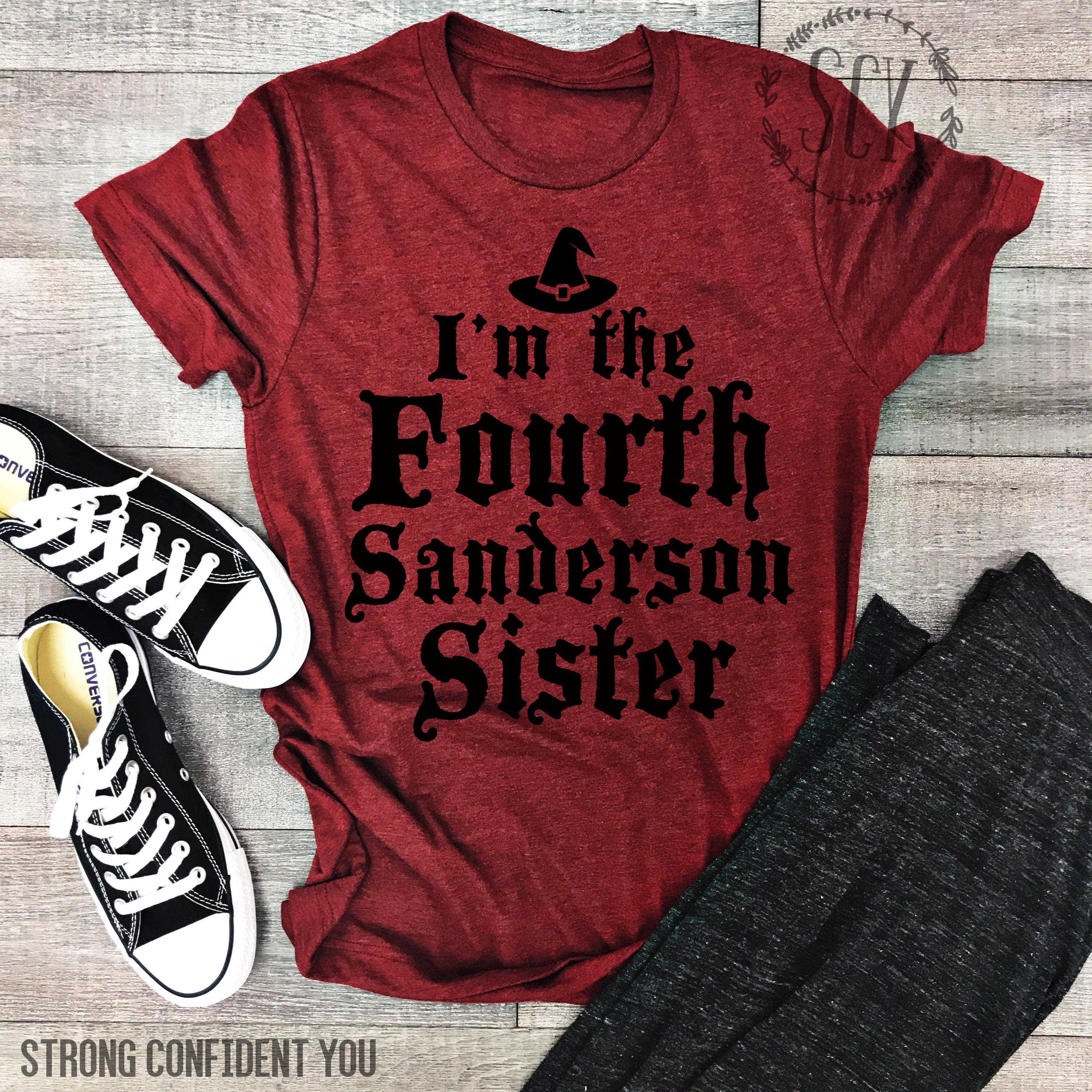 I'm The Fourth Sanderson Sister, Halloween Shirt, Witch Shirt, T-Shirt, Holiday Shirt, Funny Shirt, Trick or Treat